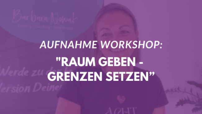 Raum geben - Grenzen setzen