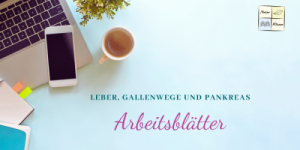 Arbeitsblätter Modul 12- Leber, Gallenwege und Pankreas