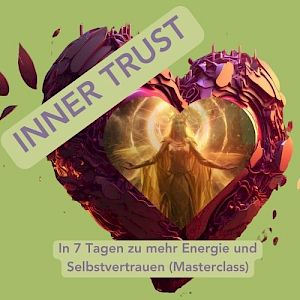 "INNER TRUST" In 7 Tagen zu mehr Energie und Selbstvertrauen