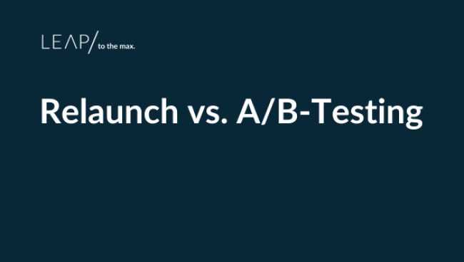 Relaunch vs. A/B-Testing