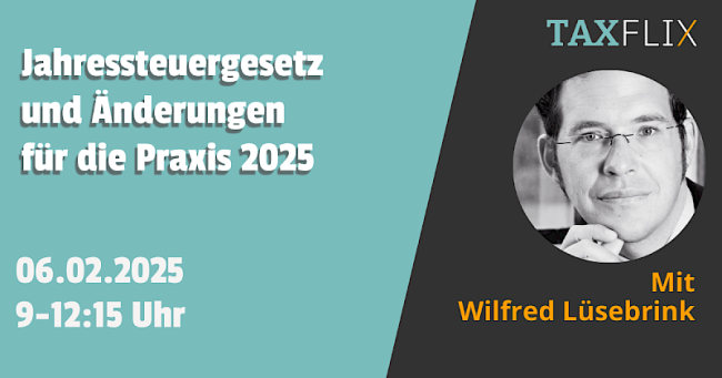 Jahressteuergesetz und Änderungen für die Praxis 2025