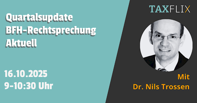 Quartalsupdate BFH-Rechtsprechung