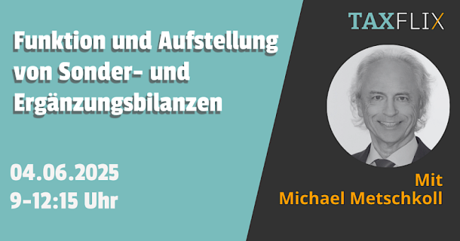 Sonder- und Ergänzungsbilanzen – Funktion und Aufstellung in der Praxis