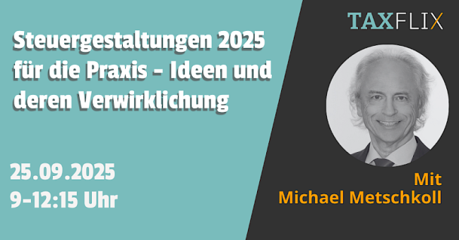 Steuergestaltungen 2025 für die Praxis – Ideen und deren Verwirklichung