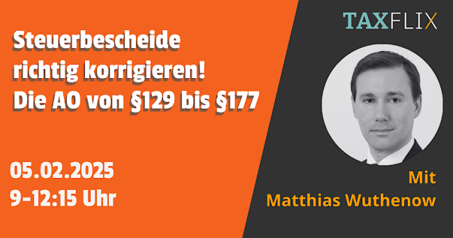 Steuerbescheide richtig korrigieren! Die AO von § 129 bis § 177