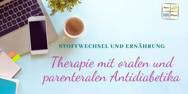 Therapie mit oralen und parenteralen Antidiabetika