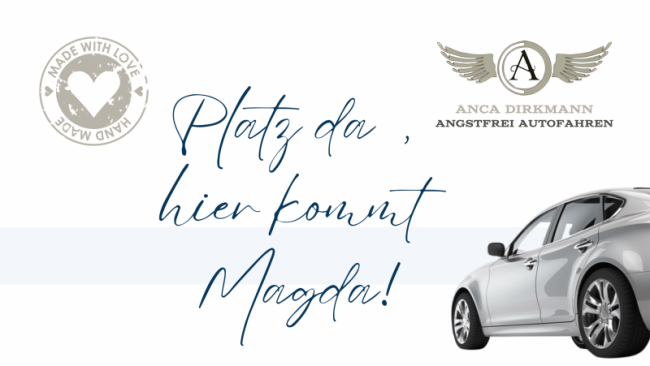 Platz da hier kommt Magda!