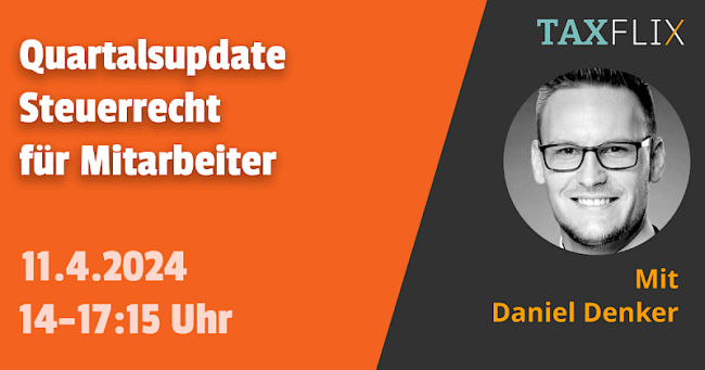 Quartalsupdate Steuerrecht für Mitarbeiter