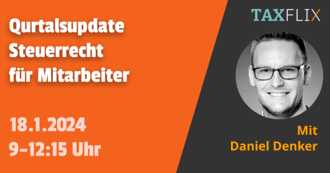 Quartalsupdate Steuerrecht für Mitarbeiter I/24
