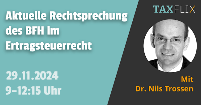 Aktuelle Rechtsprechung des BFH im Ertragsteuerrecht