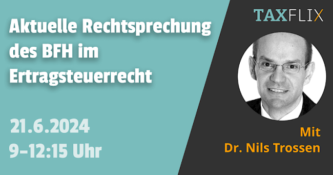 Aktuelle Rechtsprechung des BFH im Ertragsteuerrecht