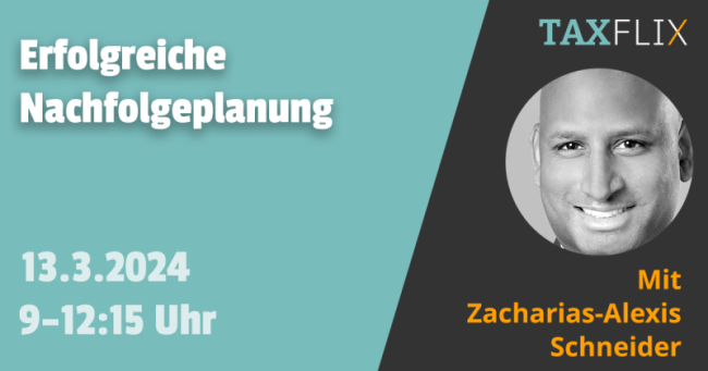 Erfolgreiche Nachfolgeplanung 2024: Steueroptimale Vermögens- und Unternehmensnachfolge