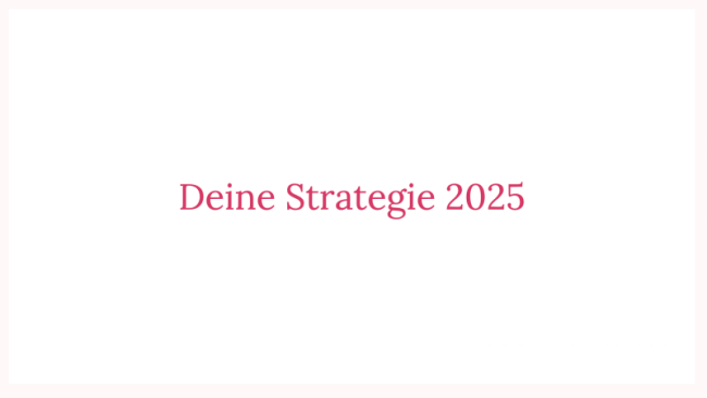 Januar 2025 - Deine Strategie 2025