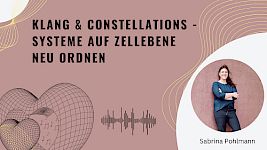 Dez. / Sabrina Pohlmann: Klang & Constellations - Systeme auf Zellebene neu ordnen