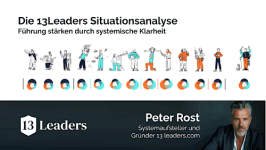 Juli / Peter Rost: Die 13Leaders Situationsanalyse: Führung stärken durch systemische Klarheit