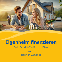 Eigenheim finanzieren – Dein Schritt-für-Schritt-Plan zum eigenen Zuhause