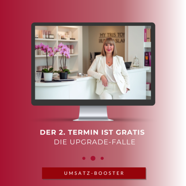 Die Upgrade-Falle-Der 2. Termin ist gratis (aber nicht wirklich)