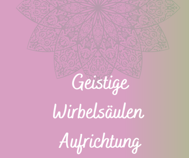 Geistige Wirbelsäulen Aufrichtung