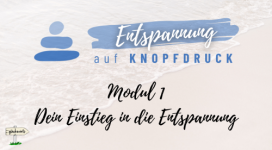 Dein Einstieg in die Entspannung