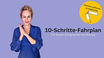 10-Schritte-Plan Mini-Kurs - Das Wichtigste für Deinen erfolgreichen Rauchstopp