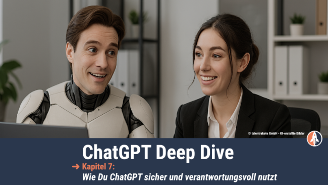 7 • Wie Du ChatGPT sicher und verantwortungsvoll nutzt