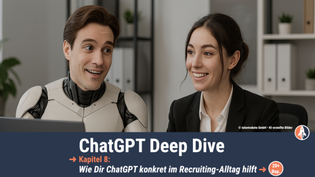 8 • Wie Dir ChatGPT konkret im Recruiting-Alltag hilft – inkl. 20+ Beispielen