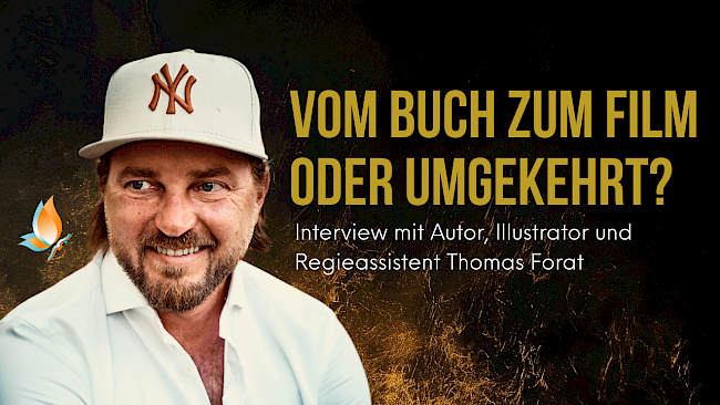 "Vom Film zum Buch oder umgekehrt" Interview mit Autor, Drehbuchautor und Illustrator Thomas Forat