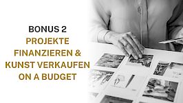 Bonus 2: Projekte finanzieren und Kunst verkaufen on a Budget
