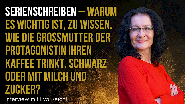 "Serienschreiben – Warum es wichtig ist, zu wissen, wie die Großmutter der Protagonistin ihren Kaffee trinkt. Schwarz oder mit Milch und Zucker?" Interview mit Bestsellerautorin Eva Reichl