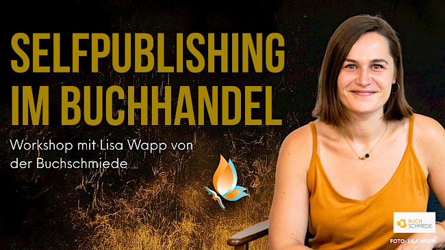 „Selfpublishing im Buchhandel“ Workshop mit Lisa Wapp von der Buchschmiede