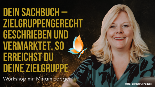 „Dein Sachbuch – zielgruppengerecht geschrieben & vermarktet. So erreichst du deine Zielgruppe“ Workshop mit Mirjam Saeger