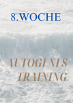 8. Woche - KURZFORM des Autogenen Trainings und die alternative Entspannungsmethode PMR