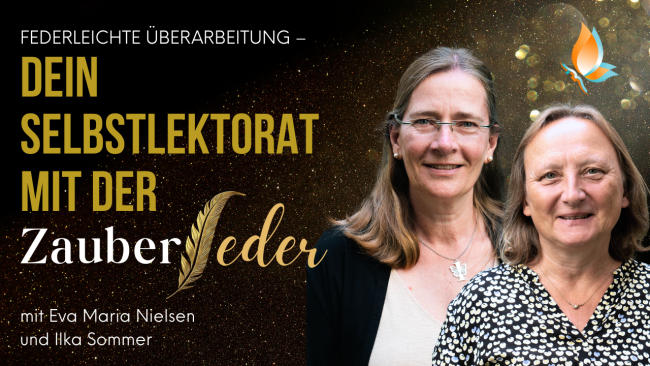 „Federleichte Überarbeitung - Dein Selbstlektorat mit der Zauberfeder“ mit Eva Maria Nielsen und Ilka Sommer