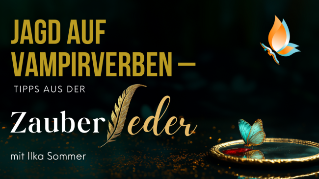Jagd auf Vampirverben – Tipps aus der Zauberfeder