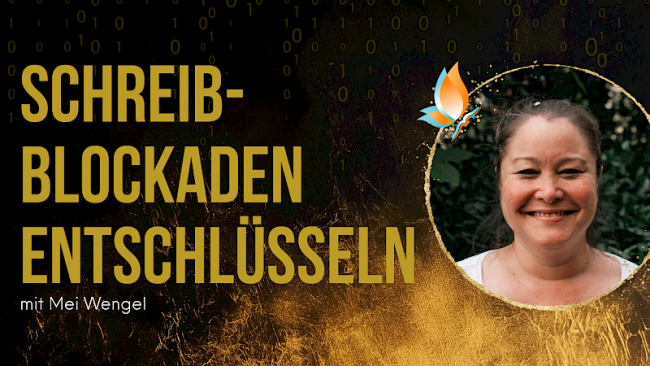 „Schreibblockaden entschlüsseln“ – mit Mei Wengel