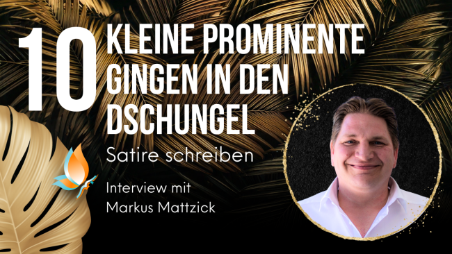 „10 kleine Prominente gingen in den Dschungel“ Satire schreiben – Interview mit Markus Mattzick