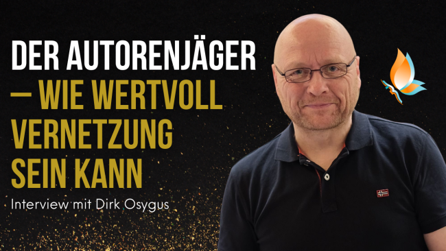 „Der Autorenjäger – Wie wertvoll Vernetzung sein kann” Interview mit Dirk Osygus
