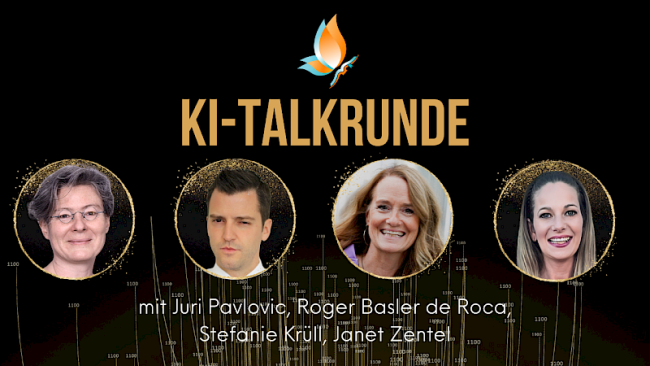 „KI Talkrunde“ mit Juri Pavlovic, Roger Basler de Roca, Stefanie Krüll, Janet Zentel