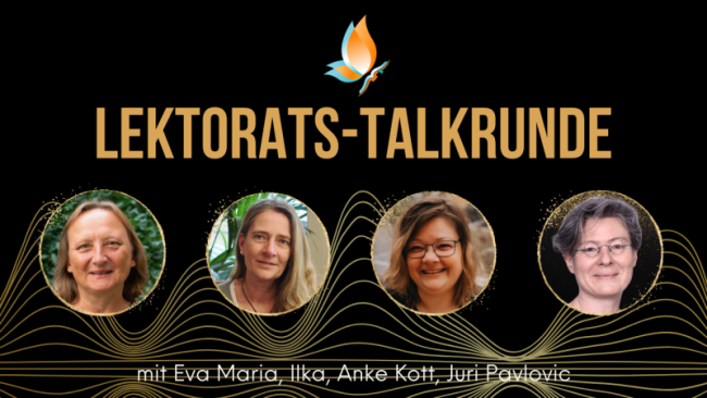 „Keine Angst vor dem Lektorat“ Talk und F&A mit den Lektorinnen Eva Maria Nielsen, Ilka Sommer, Anke Kott und Juri Pavlovic