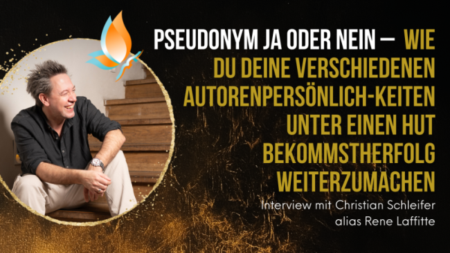 „Pseudonym ja oder nein - Wie du deine verschiedenen Autorenpersönlichkeiten unter einen Hut bekommst“ Interview mit Christian Schleifer alias Rene Laffite