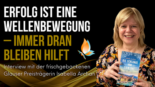 „Erfolg ist eine Wellenbewegung - immer dran bleiben hilft“ Interview mit der frischgebackenen Glauser Preisträgerin Isabella Archan