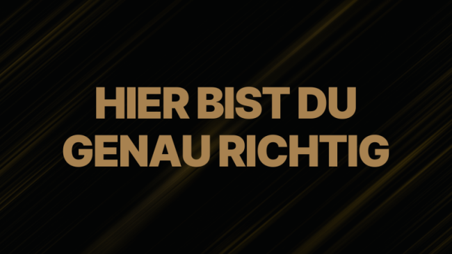 Hier bist du genau richtig