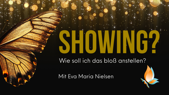 Showing? Wie soll ich das bloß anstellen? - Mit Eva Maria Nielsen