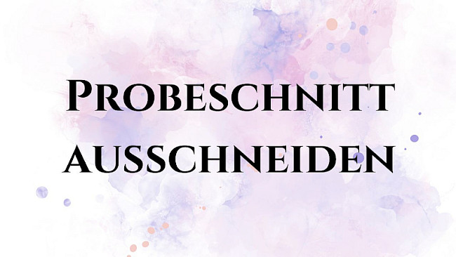 Probeschnitt ausschneiden