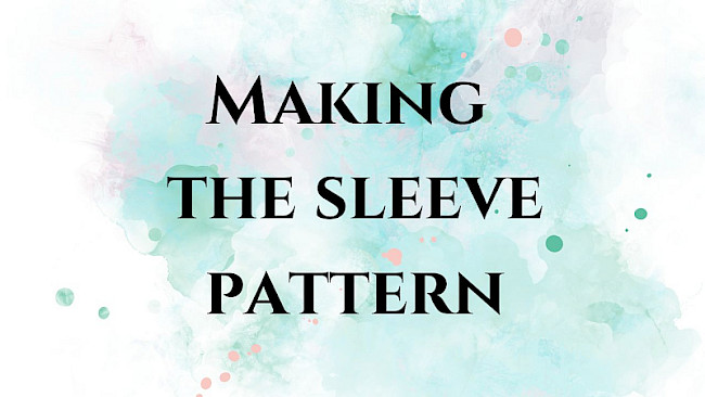Making the Sleeve pattern