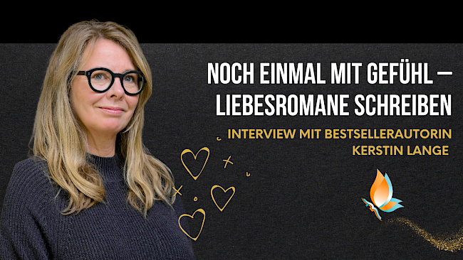 Interview mit Kerstin Lange "Noch einmal mit Gefühl - Liebesromane schreiben"