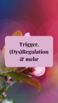 Trigger, (Dys)Regulation & mehr