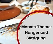 Monatsmotto August: Hunger und Sättigung