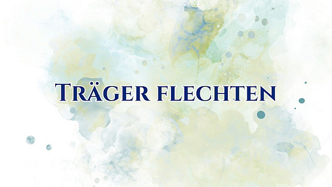 Das Flechten der Träger