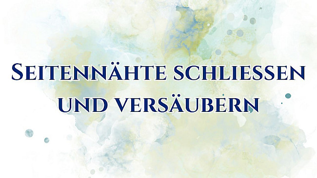 Das nähen und versäubern der Seitennähte